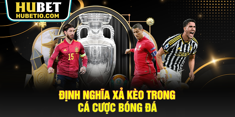 Định nghĩa xả kèo trong cá cược bóng đá