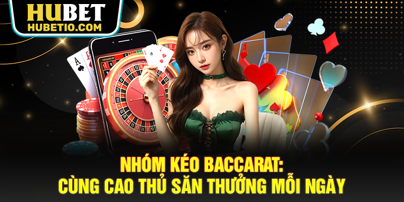 Nhóm kéo baccarat