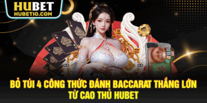 Khám phá 4 công thức đánh Baccarat thắng lớn 100%