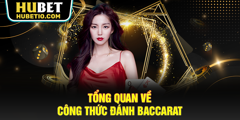 Tổng quan về công thức đánh Baccarat