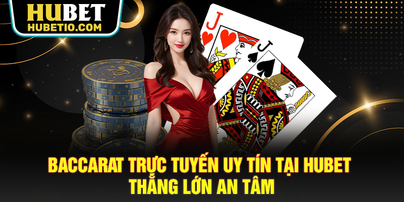 Baccarat trực tuyến uy tín